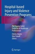 Tinkoff / Adams |  Hospital-based Injury and Violence Prevention Programs | Buch |  Sack Fachmedien