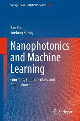 Zheng / Yao |  Nanophotonics and Machine Learning | Buch |  Sack Fachmedien