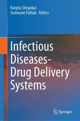 Pathak / Shegokar |  Infectious Diseases Drug Delivery Systems | Buch |  Sack Fachmedien
