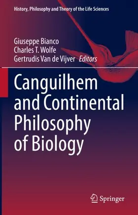 Bianco / Van de Vijver / Wolfe | Canguilhem and Continental Philosophy of Biology | Buch | 978-3-031-20528-6 | sack.de