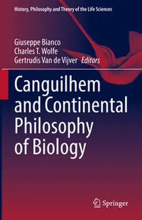Bianco / Wolfe / Van de Vijver |  Canguilhem and Continental Philosophy of Biology | eBook | Sack Fachmedien
