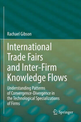Gibson | International Trade Fairs and Inter-Firm Knowledge Flows | Buch | 978-3-031-20559-0 | sack.de