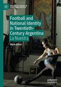 Orton |  Football and National Identity in Twentieth-Century Argentina | Buch |  Sack Fachmedien