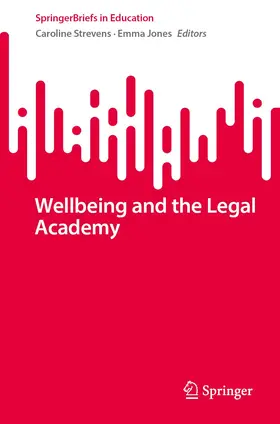 Jones / Strevens |  Wellbeing and the Legal Academy | Buch |  Sack Fachmedien