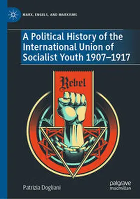 Dogliani |  A Political History of the International Union of Socialist Youth 1907–1917 | eBook | Sack Fachmedien