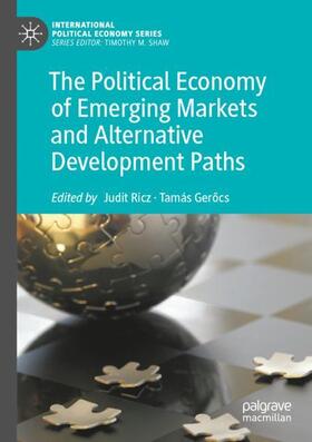 Gerocs / Ricz / Gerocs | The Political Economy of Emerging Markets and Alternative Development Paths | Buch | 978-3-031-20704-4 | sack.de