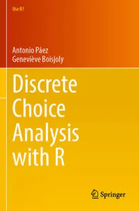 Boisjoly / Páez |  Discrete Choice Analysis with R | Buch |  Sack Fachmedien