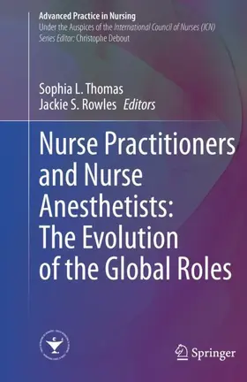 Rowles / Thomas |  Nurse Practitioners and Nurse Anesthetists: The Evolution of the Global Roles | Buch |  Sack Fachmedien