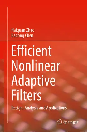 Chen / Zhao |  Efficient Nonlinear Adaptive Filters | Buch |  Sack Fachmedien