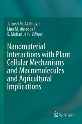 Al-Khayri / Jain / Alnaddaf | Nanomaterial Interactions with Plant Cellular Mechanisms and Macromolecules and Agricultural Implications | Buch | 978-3-031-20880-5 | sack.de