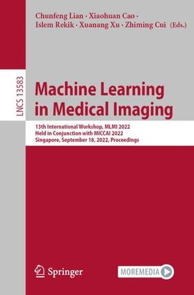 Lian / Cao / Cui | Machine Learning in Medical Imaging | Buch | 978-3-031-21013-6 | sack.de