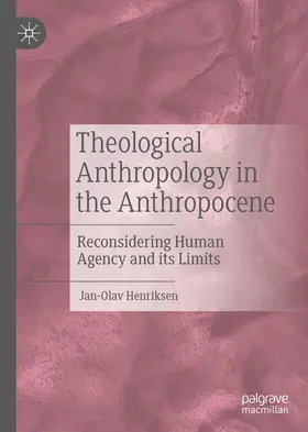 Henriksen |  Theological Anthropology in the Anthropocene | Buch |  Sack Fachmedien