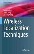 Tian / Wang / Tong |  Wireless Localization Techniques | Buch |  Sack Fachmedien