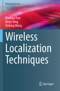 Tian / Wang / Tong |  Wireless Localization Techniques | Buch |  Sack Fachmedien