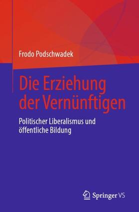 Podschwadek | Die Erziehung der Vernünftigen | Buch | 978-3-031-21265-9 | sack.de
