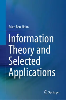 Ben-Naim |  Information Theory and Selected Applications | Buch |  Sack Fachmedien