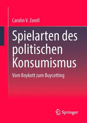 Zorell | Spielarten des politischen Konsums | Buch | 978-3-031-21300-7 | www.sack.de