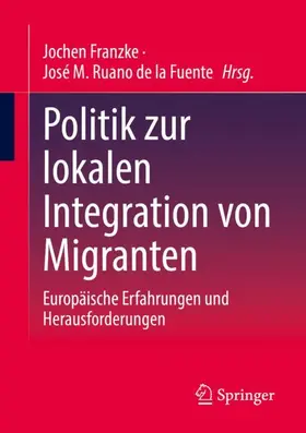 Ruano de la Fuente / Franzke |  Politik zur lokalen Integration von Migranten | Buch |  Sack Fachmedien