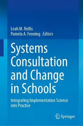 Fenning / Nellis |  Systems Consultation and Change in Schools | Buch |  Sack Fachmedien