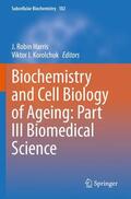 Korolchuk / Harris |  Biochemistry and Cell Biology of Ageing: Part III Biomedical Science | Buch |  Sack Fachmedien