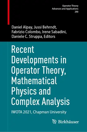 Alpay / Behrndt / Struppa |  Recent Developments in Operator Theory, Mathematical Physics and Complex Analysis | Buch |  Sack Fachmedien