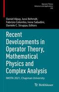 Alpay / Behrndt / Colombo |  Recent Developments in Operator Theory, Mathematical Physics and Complex Analysis | eBook | Sack Fachmedien