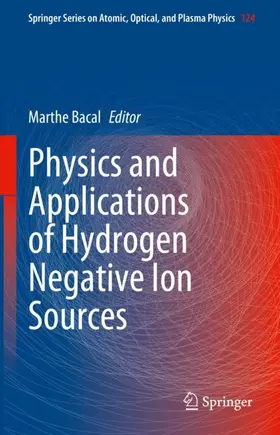 Bacal |  Physics and Applications of Hydrogen Negative Ion Sources | Buch |  Sack Fachmedien