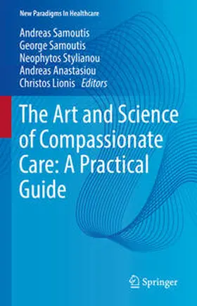 Samoutis / Stylianou / Anastasiou |  The Art and Science of Compassionate Care: A Practical Guide | eBook | Sack Fachmedien