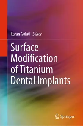 Gulati |  Surface Modification of Titanium Dental Implants | Buch |  Sack Fachmedien