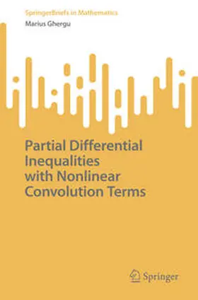 Ghergu | Partial Differential Inequalities with Nonlinear Convolution Terms | E-Book | sack.de