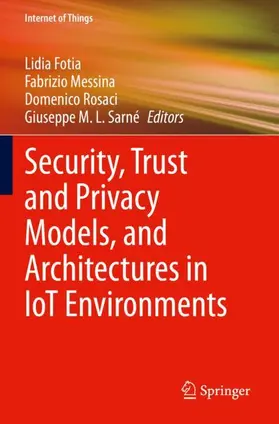 Fotia / Sarné / Messina |  Security, Trust and Privacy Models, and Architectures in IoT Environments | Buch |  Sack Fachmedien
