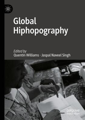 Singh / Williams | Global Hiphopography | Buch | 978-3-031-21954-2 | sack.de