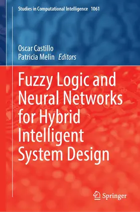 Melin / Castillo |  Fuzzy Logic and Neural Networks for Hybrid Intelligent System Design | Buch |  Sack Fachmedien