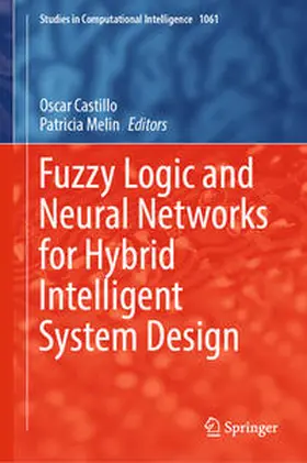 Castillo / Melin |  Fuzzy Logic and Neural Networks for Hybrid Intelligent System Design | eBook | Sack Fachmedien