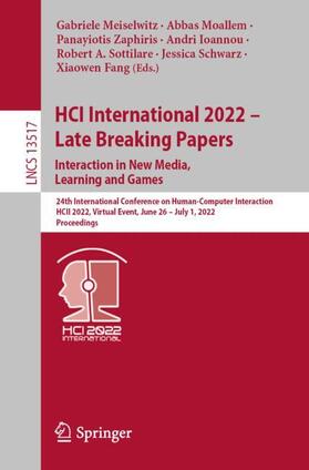 Meiselwitz / Moallem / Zaphiris |  HCI International 2022 - Late Breaking Papers. Interaction in New Media, Learning and Games | Buch |  Sack Fachmedien