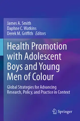 Smith / Watkins / Griffith |  Health Promotion with Adolescent Boys and Young Men of Colour | Buch |  Sack Fachmedien