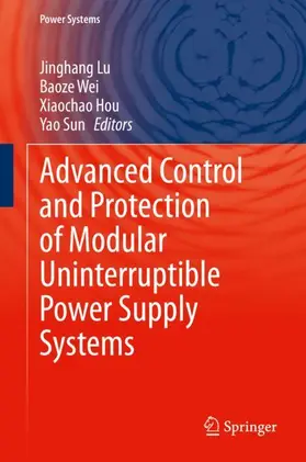 Lu / Sun / Wei |  Advanced Control and Protection of Modular Uninterruptible Power Supply Systems | Buch |  Sack Fachmedien
