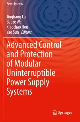 Lu / Sun / Wei |  Advanced Control and Protection of Modular Uninterruptible Power Supply Systems | Buch |  Sack Fachmedien