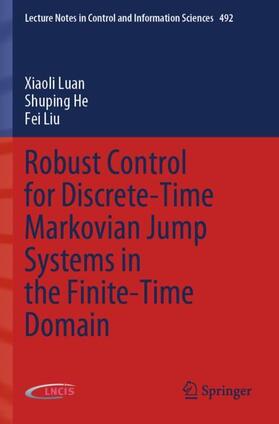 Luan / Liu / He | Robust Control for Discrete-Time Markovian Jump Systems in the Finite-Time Domain | Buch | 978-3-031-22184-2 | sack.de