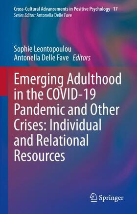 Delle Fave / Leontopoulou | Emerging Adulthood in the COVID-19 Pandemic and Other Crises: Individual and Relational Resources | Buch | 978-3-031-22287-0 | sack.de