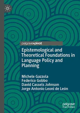 Gazzola / Leoni de León / Gobbo |  Epistemological and Theoretical Foundations in Language Policy and Planning | Buch |  Sack Fachmedien