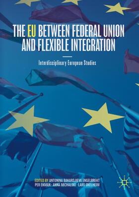 Engelbrekt / Oxelheim / Ekman | The EU between Federal Union and Flexible Integration | Buch | 978-3-031-22399-0 | sack.de