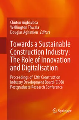 Aigbavboa / Thwala / Aghimien |  Towards a Sustainable Construction Industry: The Role of Innovation and Digitalisation | eBook | Sack Fachmedien