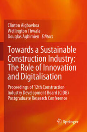 Aigbavboa / Aghimien / Thwala |  Towards a Sustainable Construction Industry: The Role of Innovation and Digitalisation | Buch |  Sack Fachmedien