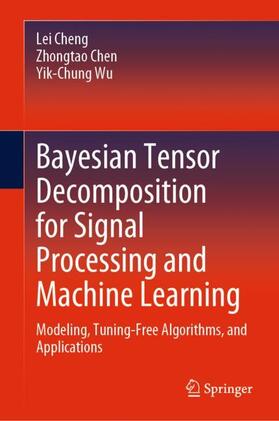 Cheng / Wu / Chen | Bayesian Tensor Decomposition for Signal Processing and Machine Learning | Buch | 978-3-031-22437-9 | sack.de