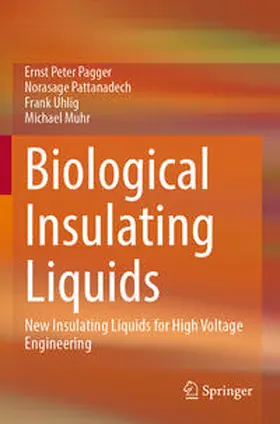 Pagger / Muhr / Pattanadech |  Biological Insulating Liquids | Buch |  Sack Fachmedien