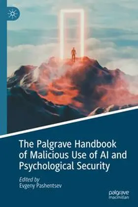 Pashentsev |  The Palgrave Handbook of Malicious Use of AI and Psychological Security | Buch |  Sack Fachmedien