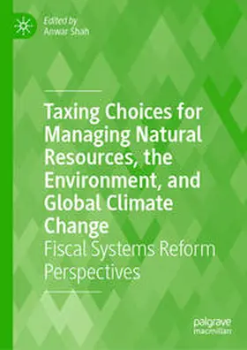 Shah | Taxing Choices for Managing Natural Resources, the Environment, and Global Climate Change | E-Book | www.sack.de