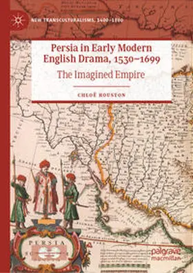 Houston |  Persia in Early Modern English Drama, 1530-1699 | Buch |  Sack Fachmedien