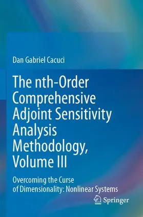 Cacuci |  The nth-Order Comprehensive Adjoint Sensitivity Analysis Methodology, Volume III | Buch |  Sack Fachmedien